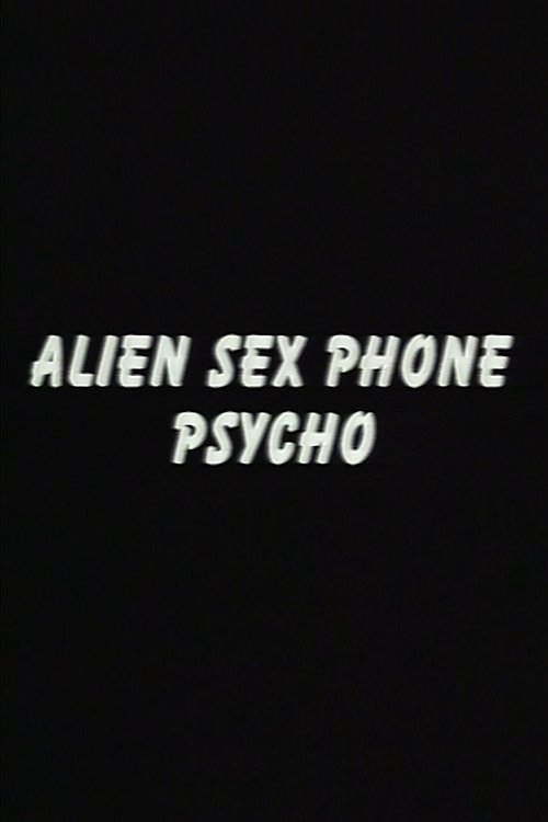 Alien Sex Phone Psycho - Bild 1 von 3