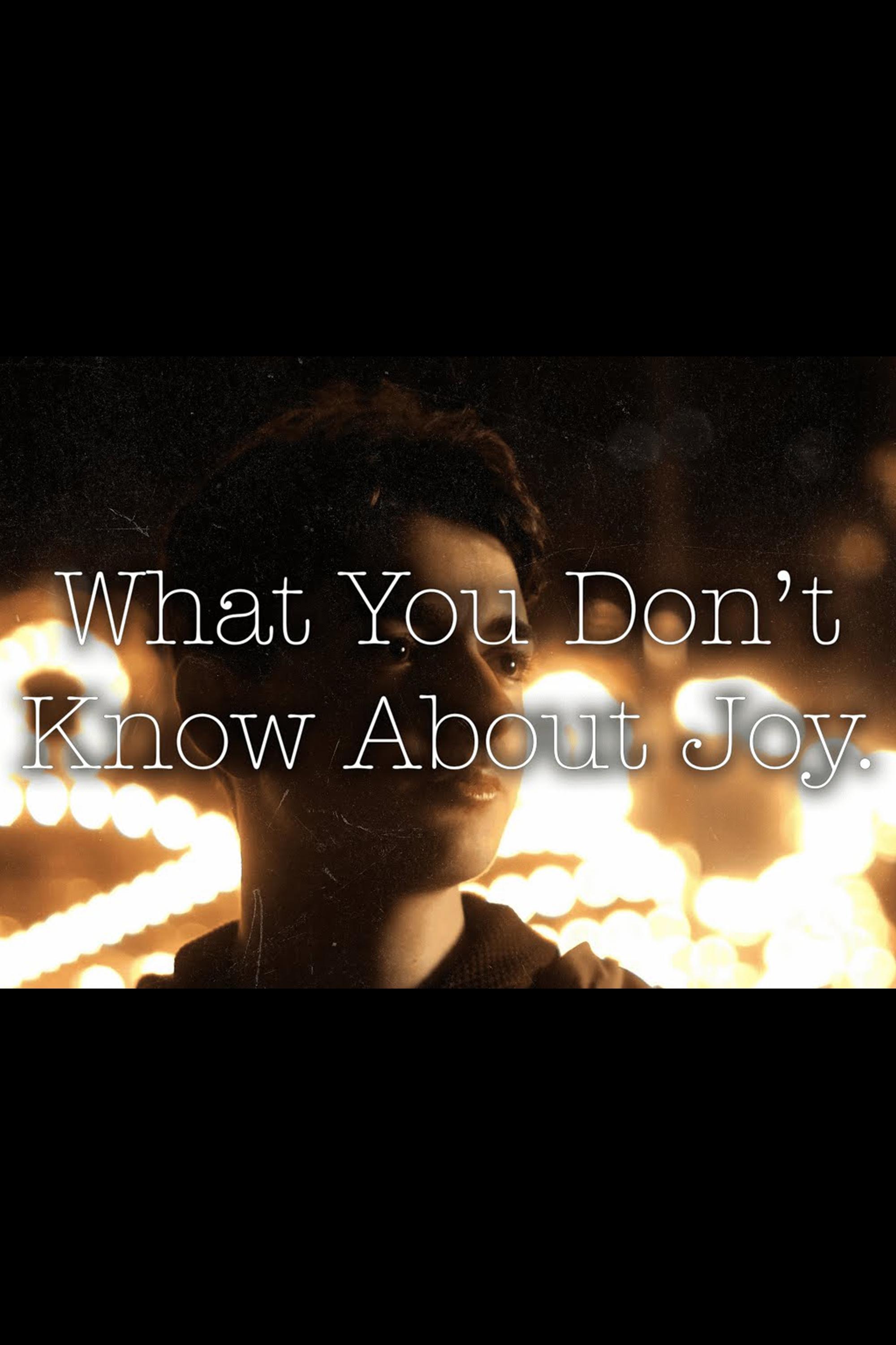What You Don't Know About Joy - Bild 1 von 5