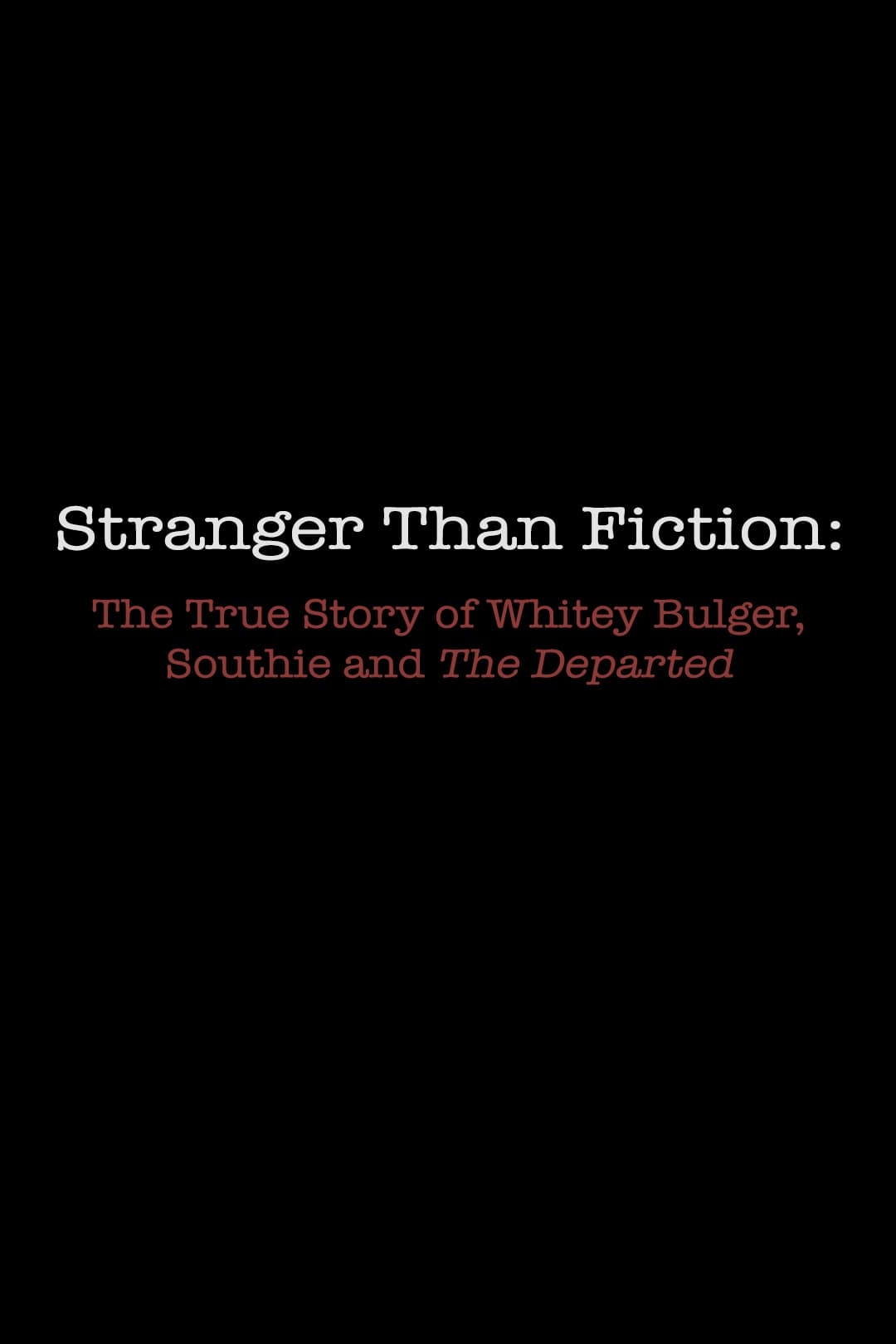 Stranger Than Fiction: The True Story of Whitey Bulger, Southie and 'The Departed' - Bild 1 von 2