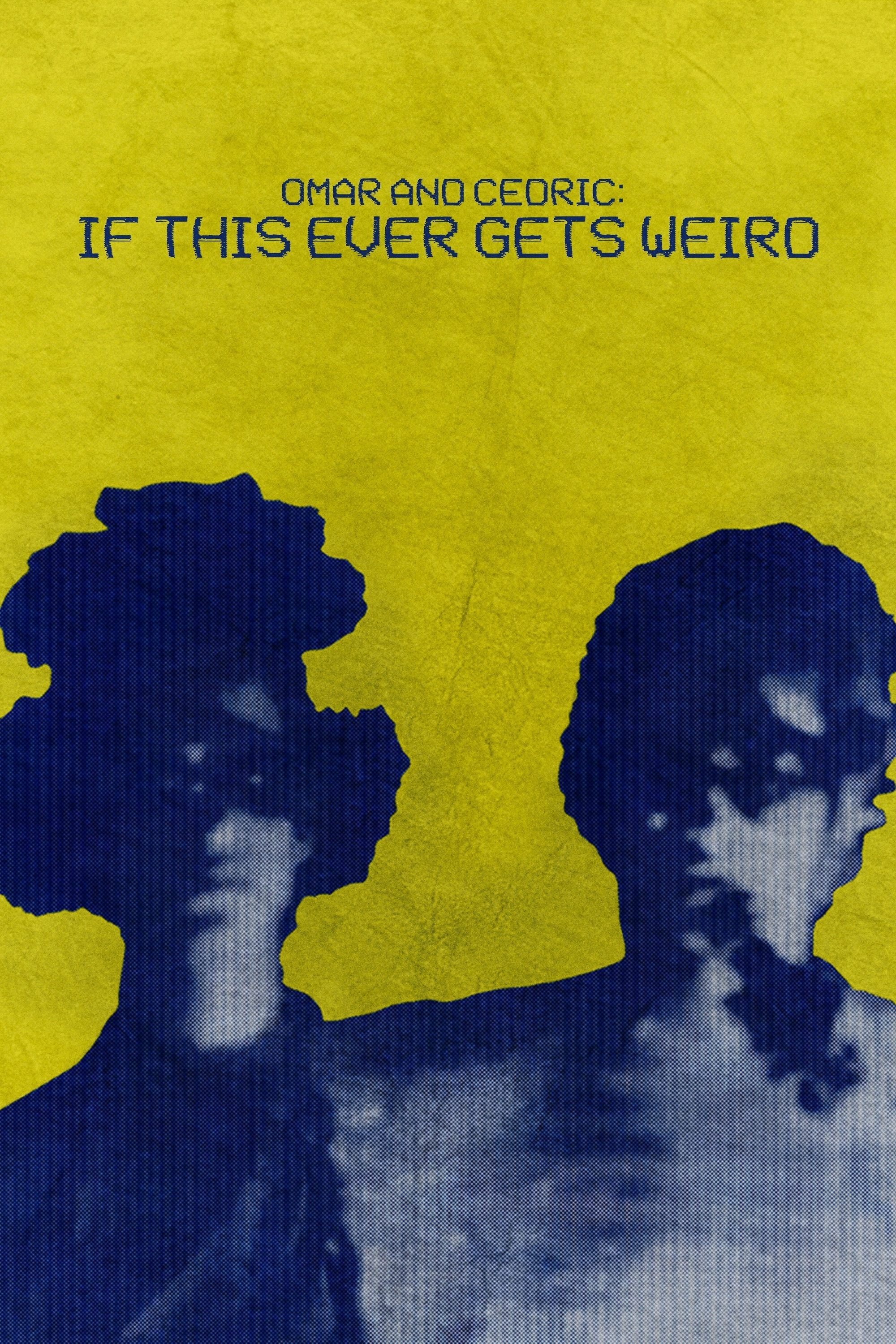 Omar and Cedric: If This Ever Gets Weird - Bild 1 von 7