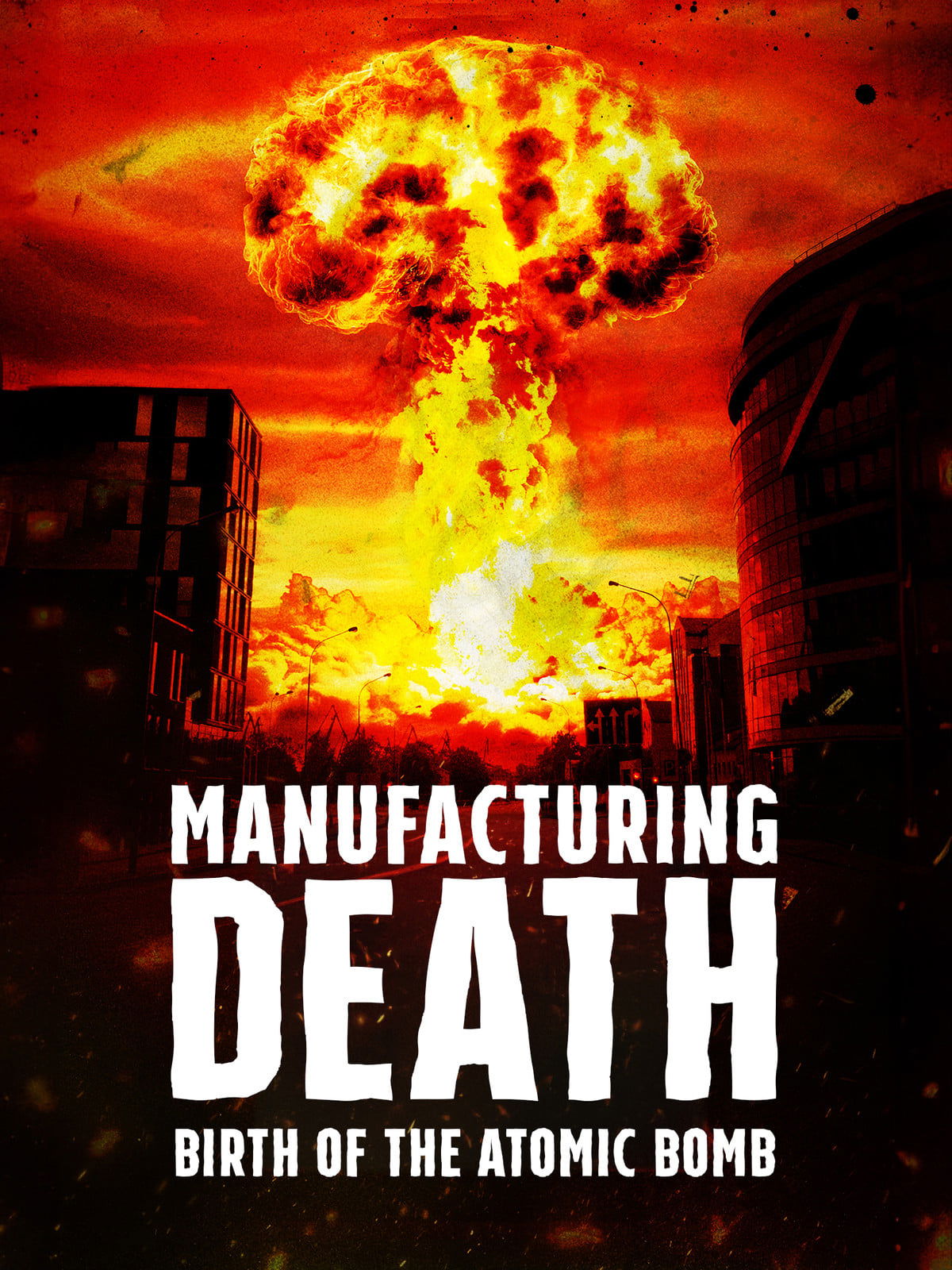 Manufacturing Death: Birth of the Atom Bomb - Bild 1 von 9